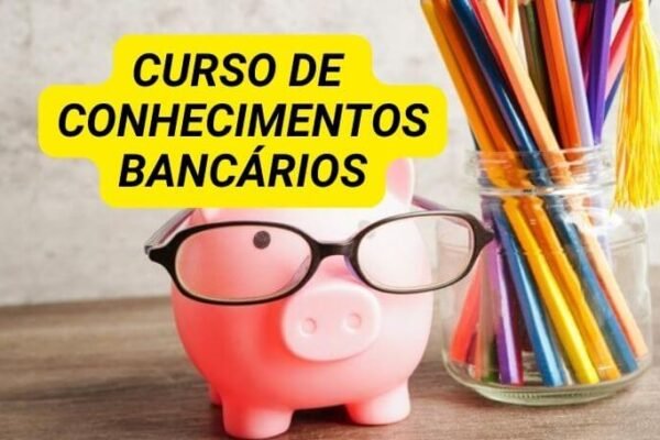 Curso de conhecimentos bancários