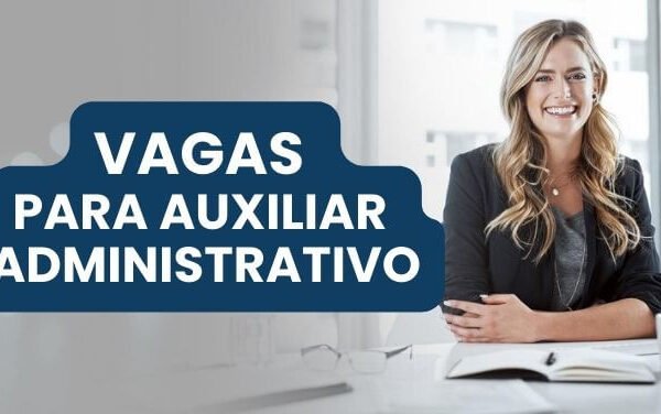 Vagas auxiliar administrativo